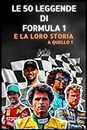 le 50 leggende di Formula 1 e la loro storia (La serie Top 50)
