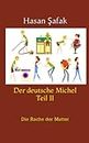 Der deutsche Michel Teil II: Die Rache der Mutter (German Edition)