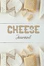 Cheese Journal: Funny Cheese Notebook | Logbook for Food Lovers | Cute Lines Journal | Lined paper | For Journaling | Note Taking And Jotting Down ... and Kids | Nice Christmas or Birthday Present