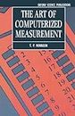 The Art Of Computerized Measurement: includes one computer disk (Oxford Science Publications)