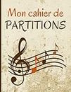 Mon cahier de partitions: Cahier de musique - Carnet de partitions. Composition musicale. 100 pages de partitions. 12 portées par page. Grand Format. Broché (French Edition)