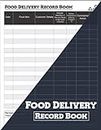 Food Delivery Record Book: Log Book for Recording Food Delivered to Your Premises | Perfect for Restaurants, Catering, Cafe... | 8,5 x 11 in