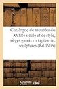 Catalogue de Meubles Anciens Du Xviiie Sicle, Meubles de Style, Siges Garnis