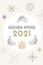 Agenda Hygge 2021: Bullet journal avec pour chaque mois 4 idées Hygge, objectifs, tracker d'activité et 2 pages vierges pour développer son bien-être. Format : 15,24x22,86