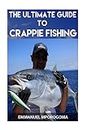 The Ultimate Guide to Crappie Fishing