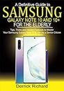 A Definitive Guide To SAMSUNG Galaxy Note 10 and 10+ FOR THE ELDERLY: Tips, Tricks and Hidden Features to Master Your Samsung Galaxy Note10 &10 + as a Senior Citizen (English Edition)