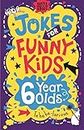 Jokes for Funny Kids: 6 Year Olds (Buster Laugh-a-Lot)