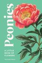 Peonies: A Little Book of Flowers by Tara Austen Weaver (English) Hardcover Book