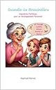 Conseils de Grand-Mère: Anecdotes Farfelues pour un Développement Personnel en Voyage, Loisirs, Amour, Amitié et Santé (French Edition)