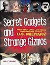 Secret Gear, Gadgets, and Gizmos: High-tech Equipment of the U.S. Military
