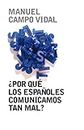 Por que los espanoles comunicamos tan mal? / Why Spaniards communicate so badly?