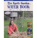 EARTH GARDEN WATER BOOK  RECYCLE, GREYWATER ,COMPOST TOILET, RAINWATER, TANK