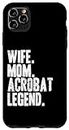 iPhone 11 Pro Max Wife Mom Acrobat Funny Acrobat Mother Case