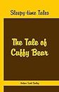 Sleepy Time Tales -: The Tale of Cuffy Bear