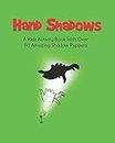Hand Shadows: A Kids Activity Book With Over 50 Amazing Shadow Puppets