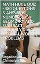 MATH HUGE QUIZ - 380 QUESTIONS & ANSWERS - NUMBERS GEOMETRY ADD SUBTRACT MULTIPLY DIVIDE DECIMAL WORD PROBLEMS (MATH QUIZ BUNDLE Book 1)