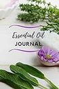 Essential Oils Journal: Keep Track Of Your Test Blends, Recipes, Inventory, & More