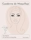 Cuaderno de Maquillaje para Practicar para Aficionados y Profesionales.: Hojas de Gráficos faciales de maquillaje para Adultos, Niños y Adolescentes, lista de productos usados, , 50 Plantillas.