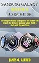 SAMSUNG GALAXY WATCH 6 USER GUIDE: The Complete Manual for Beginners and Seniors with Steps to Use the Latest Samsung Galaxy Watch 6 Easily With Tips And Tricks