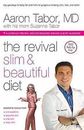 The Revival Slim and Beautiful Diet : Say Goodbye to Belly Fat and Hello...