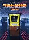 Video-Giochi: Persone, giochi e compagnie che fecero la storia dei videogiochi - Stage one: dalle origini al 1979 (Italian Edition)