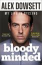 Signiertes Buch - Bloody Minded: Mein Leben im Radfahren von Alex Dowsett Erstausgabe