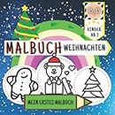 Mein Erstes Malbuch Weihnachten Kinder ab 2: Mein Malbuch zu Weihnachten Weihnachtsmalbuch für Kinder Kreativ Spielzeug ab 2-4 Jahre Geschenkbücher ... Kinder Malbücher für Kleinki (German Edition)