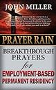 Prayer Rain: Breakthrough Prayers For Employment-Based Permanent Residency: Volume 4