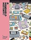 A Handheld History: A comprehensive celebration of handheld consoles and their iconic games from indie journal publisher Lost In Cult