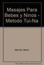 Masajes Para Bebes y Ninos - Metodo Tui-Na (Spanish Edition) - Paperback - GOOD