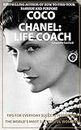 Coco Chanel: Life Coach: Tips for Everyday Prosperity Inspired by the World’s Most Successful Woman (Master Life Coaches Book 2)