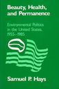 Beauty, Health, and Permanence Environmental Politics in the Un... 9780521389280