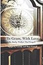 To Gram, With Love (Keeping It Real - Short Stories in Collection Format and Individual Light Reader Format for Seniors)