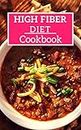 High Fiber Diet Cookbook: Easy And Healthy High Fiber Recipes! (High Fiber Diet Recipes Book 1)