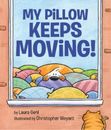 Laura Gehl My Pillow Keeps Moving (Relié)