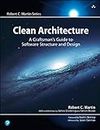 Clean Architecture: A Craftsman's Guide to Software Structure and Design (Robert C. Martin Series) (English Edition)