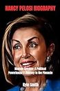 Nancy Pelosi Biography: Madam Speaker: A Political Powerhouse's Journey to the Pinnacle (Biography of political and notable leaders, Band 2)