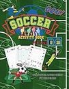 Soccer Fan's Activity Book: Beat Boredom & Build Skills! Fun Field Games for Kids Aged 6-12: The Champ From Goals to Glory | Creative Crafts | ... Mazes | and Word Hunts for Future Champions