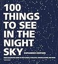 100 Things to See in the Night Sky: Your Illustrated Guide to the Planets, Satellites, Constellations, and More