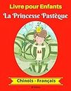 Livre pour Enfants : La Princesse Pastèque (Chinois-Français) (Chinois-Français Livre Bilingue pour Enfants t. 1) (French Edition)
