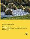 Der Garten: Eine Geschichte seiner kuenstlerischen Gestaltung: Eine Geschichte seiner künstlerischen Gestaltung