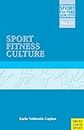 Sport Fitness Culture (Sport, Culture, Society Book 12) (English Edition)