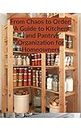 From Chaos to Order: A Guide to Kitchen and Pantry Organization for Homeowners