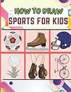 How To Draw Sports For Kids: Learn To Draw Golf, Horse Racing, Cycling, Para-gliding And Others Sports For Kids In Simple Steps
