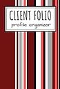 Client Folio Profile Organizer: Customer Data Log Book for Entrepreneurs, Massage Therapists, Manicurists, Estheticians, Beauticians, Barbers, Trainers, Solopreneurs, Mompreneurs. Includes Blank Pages for Customer Data , Contacts, and Notes.