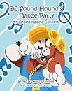DJ Sound Hound's Dance Party: An Onomatopoeia Concert