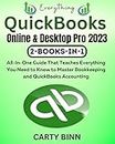 Everything QuickBooks Online & QuickBooks Desktop Pro 2023: All-In-One Guide That Teaches Everything You Need to Know to Master Bookkeeping and QuickBooks ... (QuickBooks Mastery Guide 2023 Book 3)