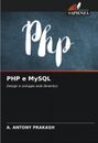 PHP e MySQL: Design e sviluppo web dinamico