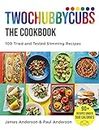 Twochubbycubs The Cookbook: 100 Tried and Tested Slimming Recipes
