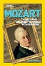 World History Biographies: Mozart: The Boy Who Changed the World With His Music